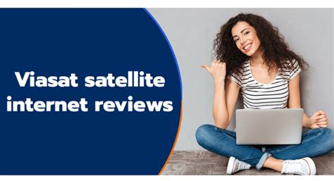 viasat reviews and complaints|2024 Viasat Internet Customer Reviews